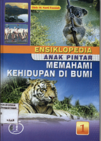 Image of Ensiklopedia Anak Pintar Memahami Kehidupan di Bumi Jilid 1