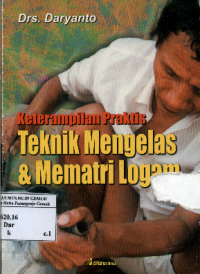 Image of Ketrampilan Praktis Teknik Mengelas dan Mematri logam