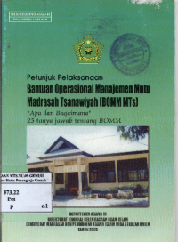 Image of Petunjuk Pelaksanaan Bantuan Operasional Manajemen Mutu Madrasah Tsanawiyah