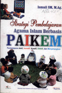 Image of Strategi Pembelajaran Agama Islam Berbasis Paikem : Pembelajaran, Aktif, Inovatif, Kreatif, Efektif, dan Menyenangkan