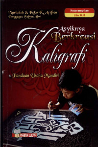 Image of Asyiknya Berkreasi Kaligrafi : Panduan Usaha Sendiri