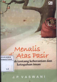 Image of Menulis di Atas Pasir ;75 Kisah Tentang Keberanian dan Keteguhan Iman