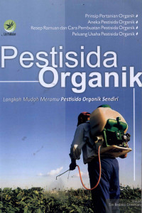 Image of Pestisida Organik : Langkah Mudah Meramu Pestisida Organik Sendiri